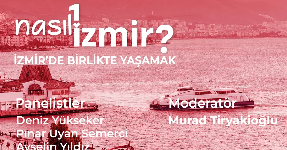 “Nasil Biril İzmir” Serisinde Son Panel: İzmir’de Birlikte Yaşamak